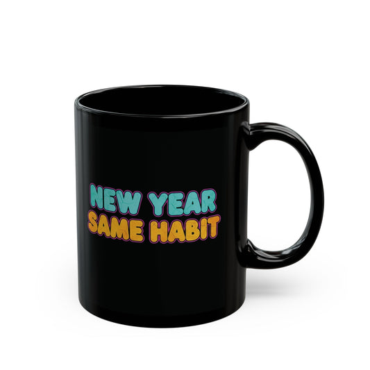 New Year Same Habit Mug | Black Ceramic Coffee Cup