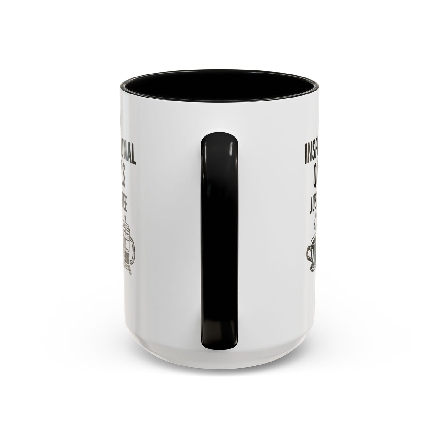 No Inspirational Quotes Just Coffee Mug | Accent 15oz